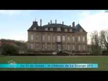 Château de La Grange en vidéo