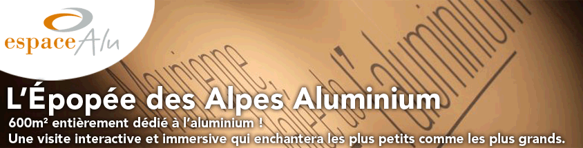 Espace alu - Musée de l'aluminium